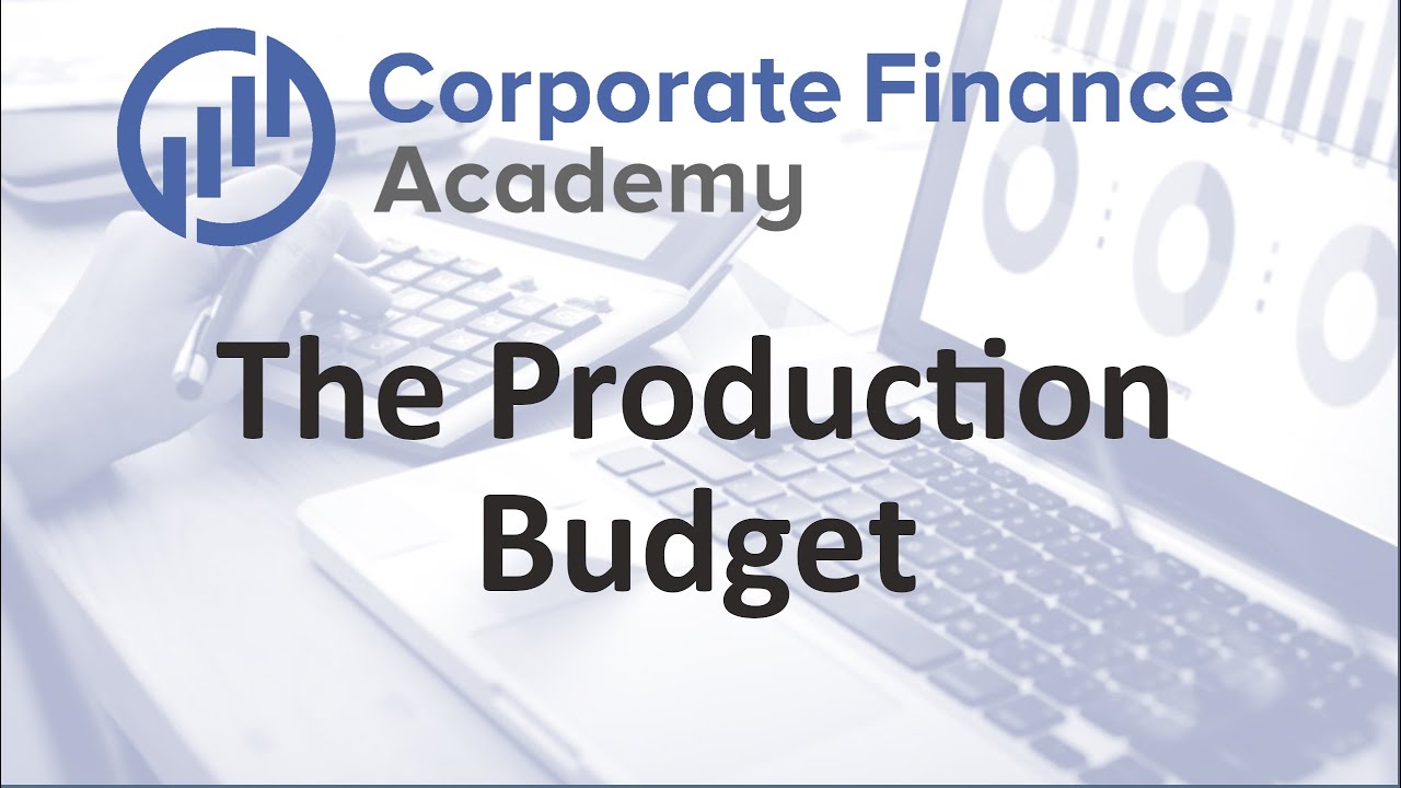 Production Budget - How to do a production budget