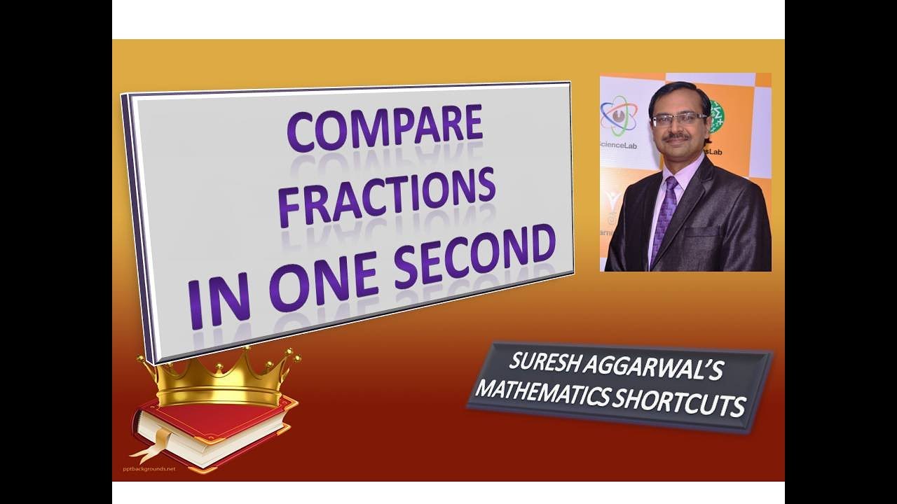 Trick 36 - Compare Fractions in One Second