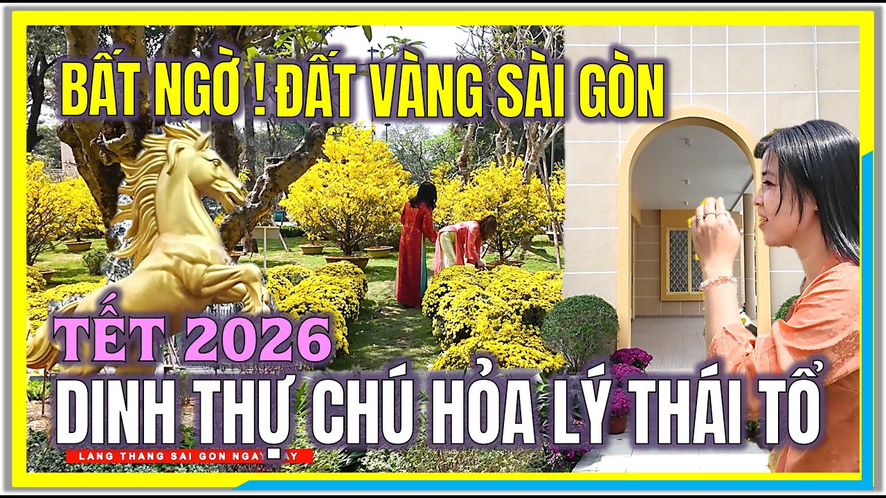 BẤT NGỜ ! ĐẤT VÀNG DINH THỰ CHÚ HỎA LÝ THÁI TỔ NGÃ SÁU CỘNG HÒA SÀI GÒN | TẾT SÀI GÒN 2026