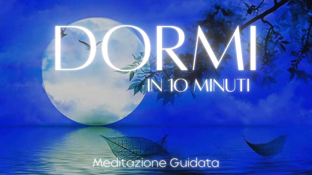 Dormi in 10 Minuti - Meditazione Guidata