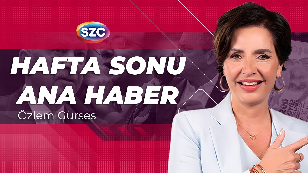 S&ouml;zc&uuml; Hafta Sonu Ana Haber | &Ouml;zlem G&uuml;rses | 11Nisan