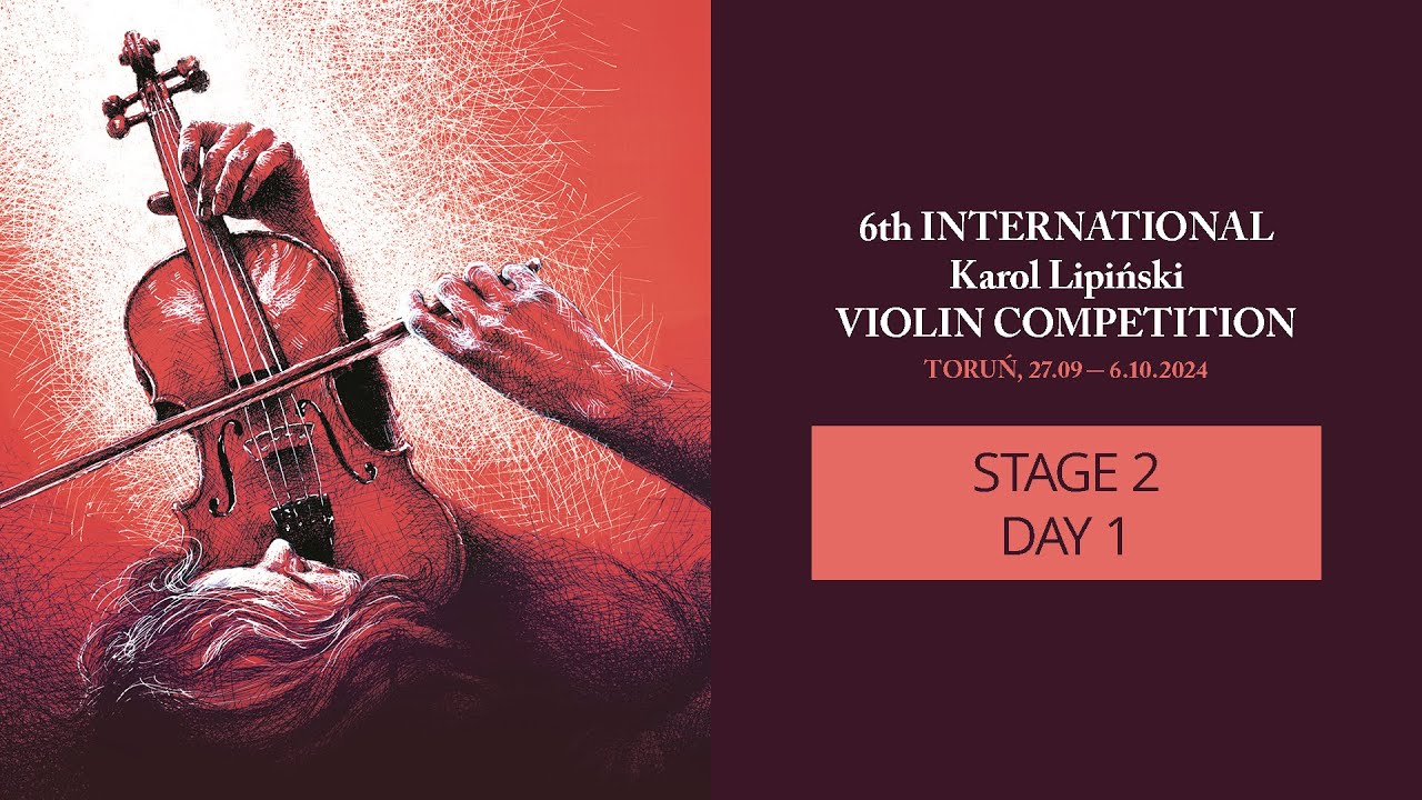 6th International Karol Lipiński Violin Competition Toruń / Stage 2 / Day 1 / 01.10.2024
