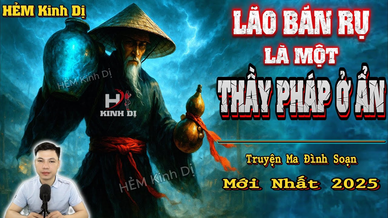 Lão Bán Rụ Là Một Thầy Pháp Ở ẨN - Truyện Ma Đình Soạn Mới nhất 2025