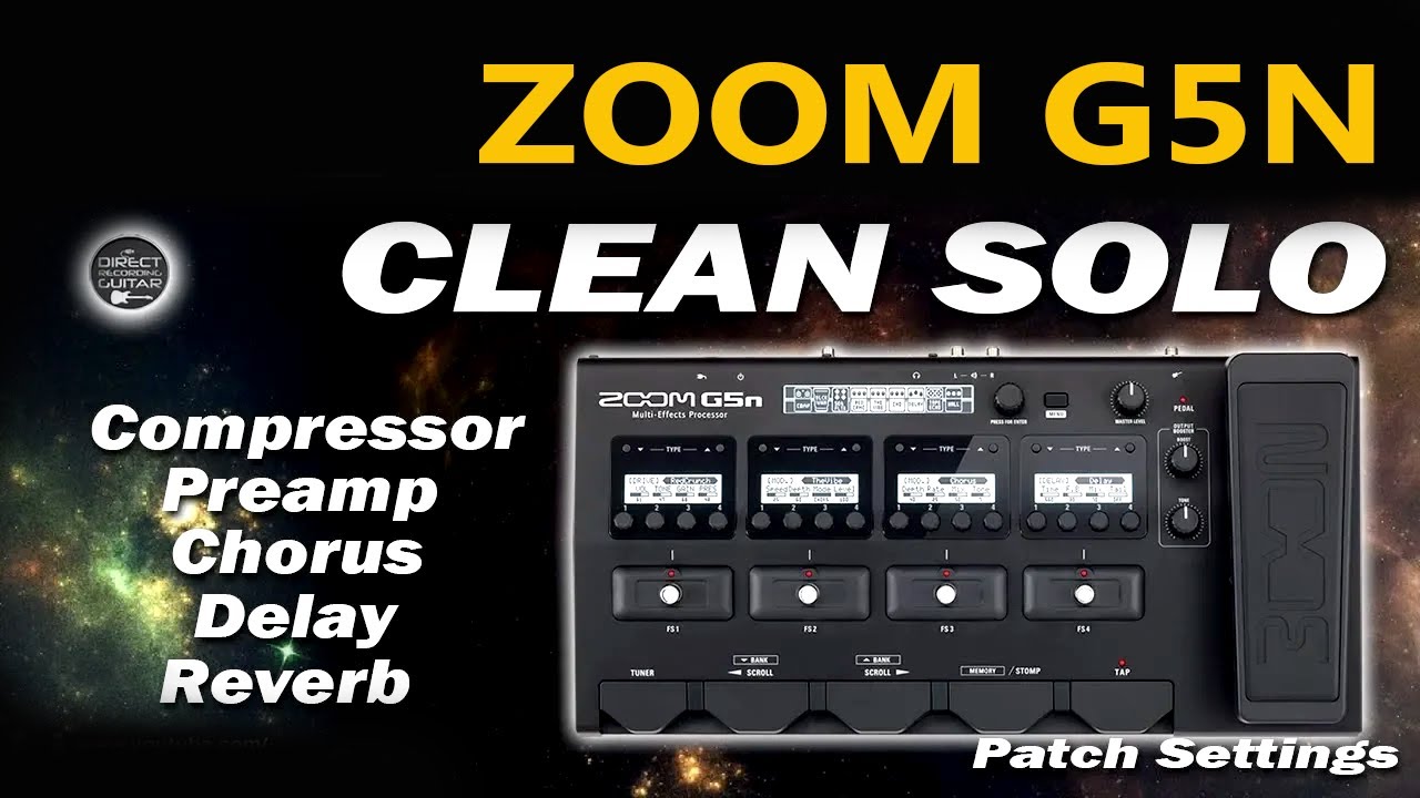 ZOOM G5n CLEAN SOLO Compressor, Chorus, Delay and Reverb