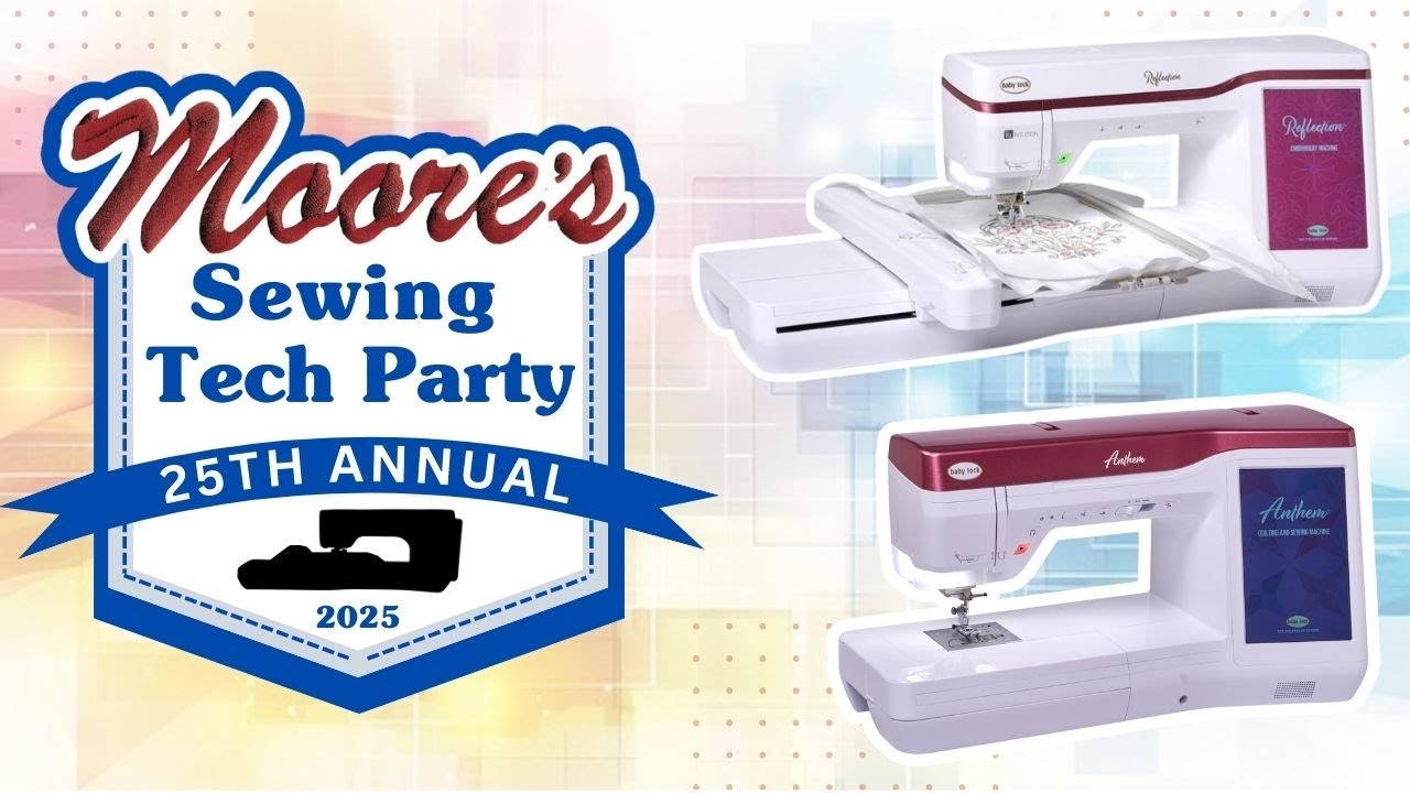 25th Annual Sewing Technology Party - Baby Lock