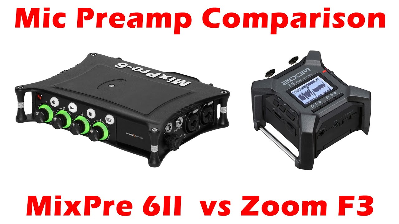 Mic Preamp Comparison Between the Sound Devices MicPre6II and the Zoom F3