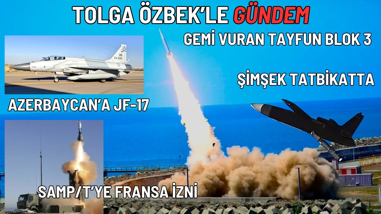 Azerbaycan'a yeni savaş u&ccedil;ağı: JF-17, TAYFUN Blok 3... Tolga &Ouml;zbek ile g&uuml;ndem 6 Temmuz 2026