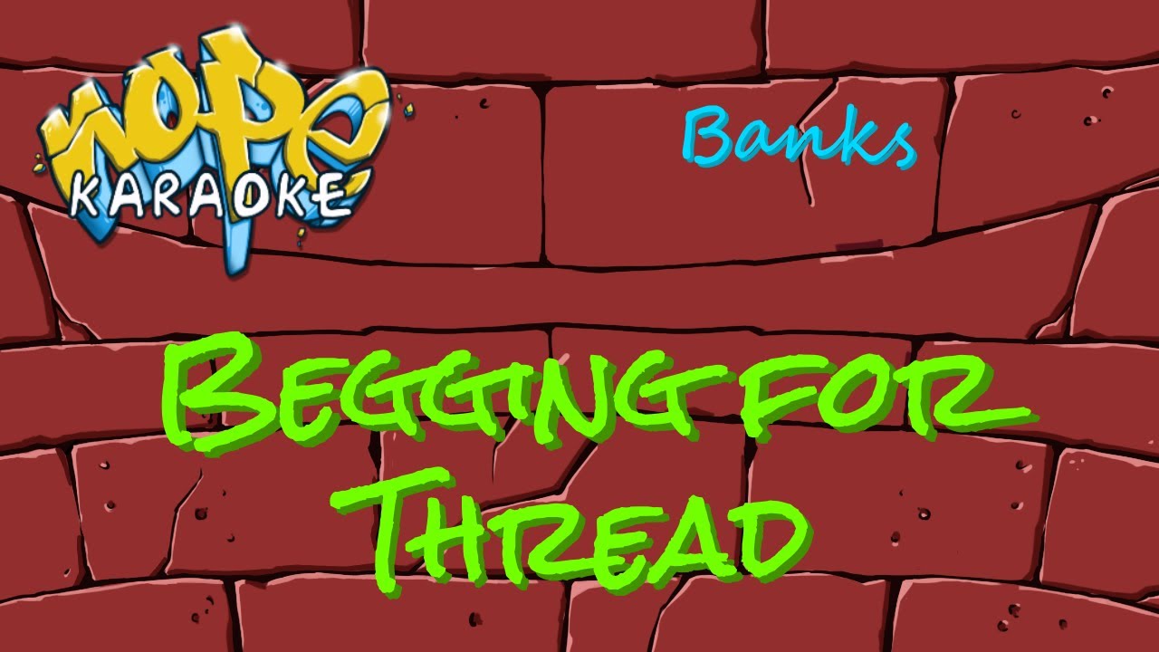 Banks - Begging for Thread [Karaoke]