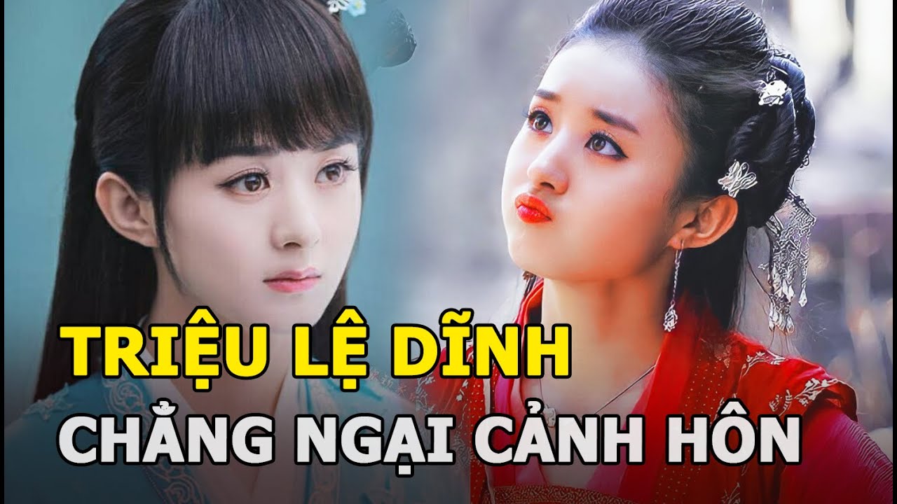 Triệu Lệ Dĩnh chẳng ngại cảnh hôn nhưng lại đặc biệt sợ một thứ khi đóng phim