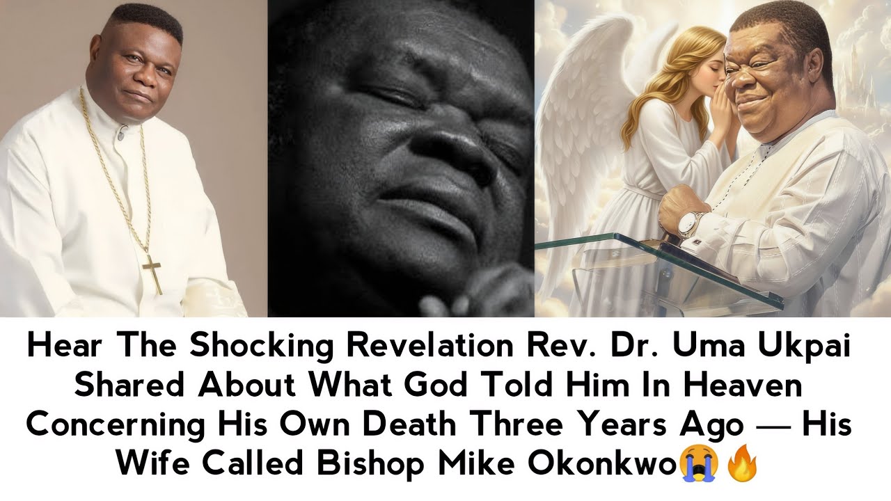 HEAR THE SHOCKING REVELATION REV.  UMA UKPAI SHARED ABOUT WHAT GOD TOLD HIM CONCERNING HIS OWN DEATH
