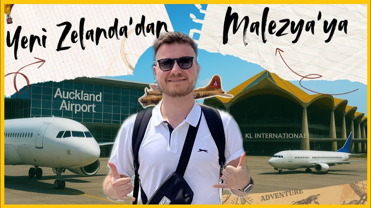 Dünyanın İki Ucu: Auckland’dan Kuala Lumpur’a Havalimanı Deneyimi