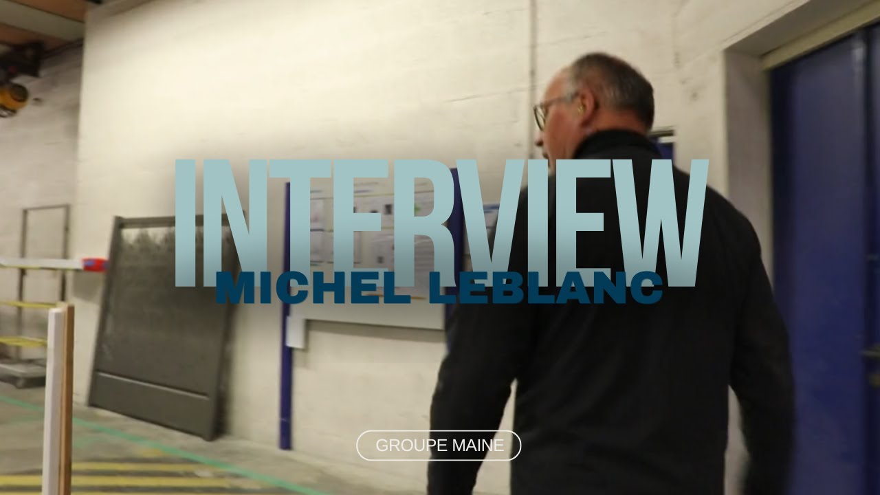 🎥 Dans les coulisses de groupe Maine : Michel Leblanc, une carrière exemplaire