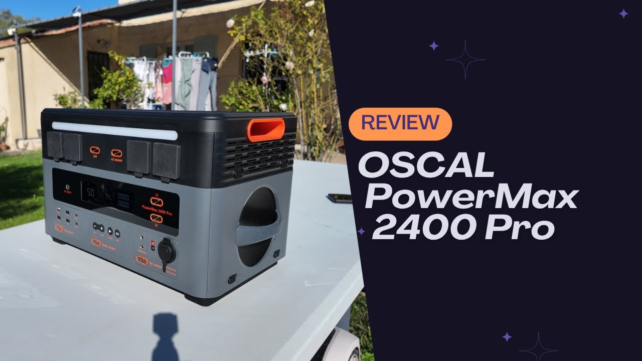 OSCAL PowerMax 2400 Pro - LA station d'énergie qui change la donne !