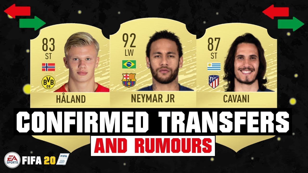 FIFA 20 | NEW CONFIRMED TRANSFERS & RUMOURS 😱🔥| FT. NEYMAR, CAVANI, HALAND... etc