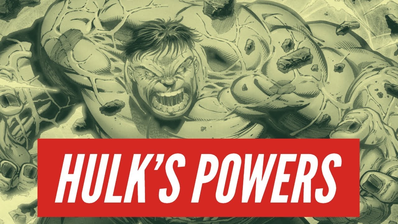 The Hulk's Powers Explained