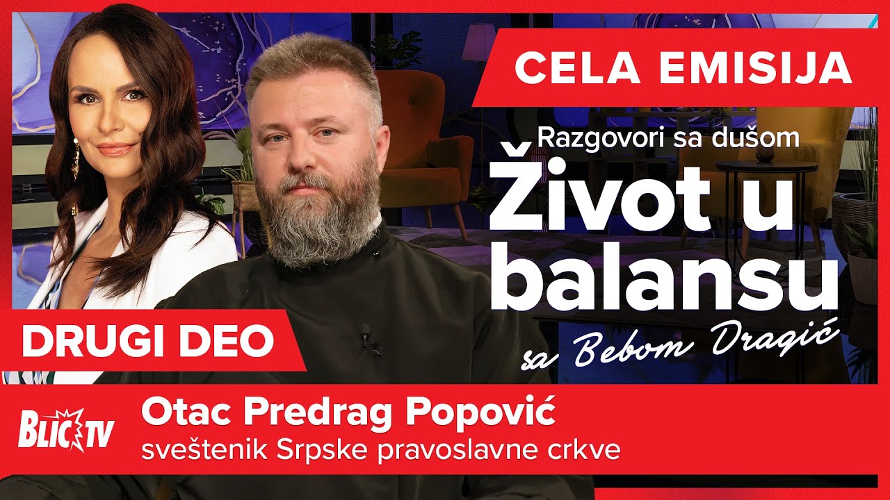 Otac Predrag Popović - Život u balansu: Razgovori sa du&scaron;om CELA EMISIJA, DRUGI DEO