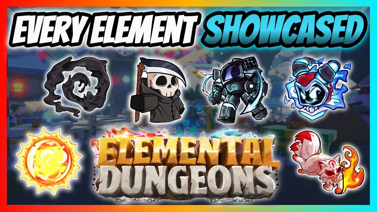 Every Element Showcased Maxed Updated | Elemental Dungeons