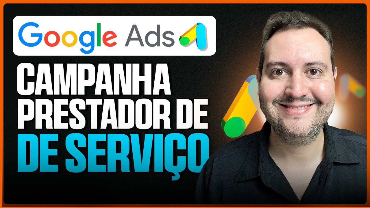 CAMPANHA PARA PRESTADOR DE SERVIÇOS NO GOOGLE ADS