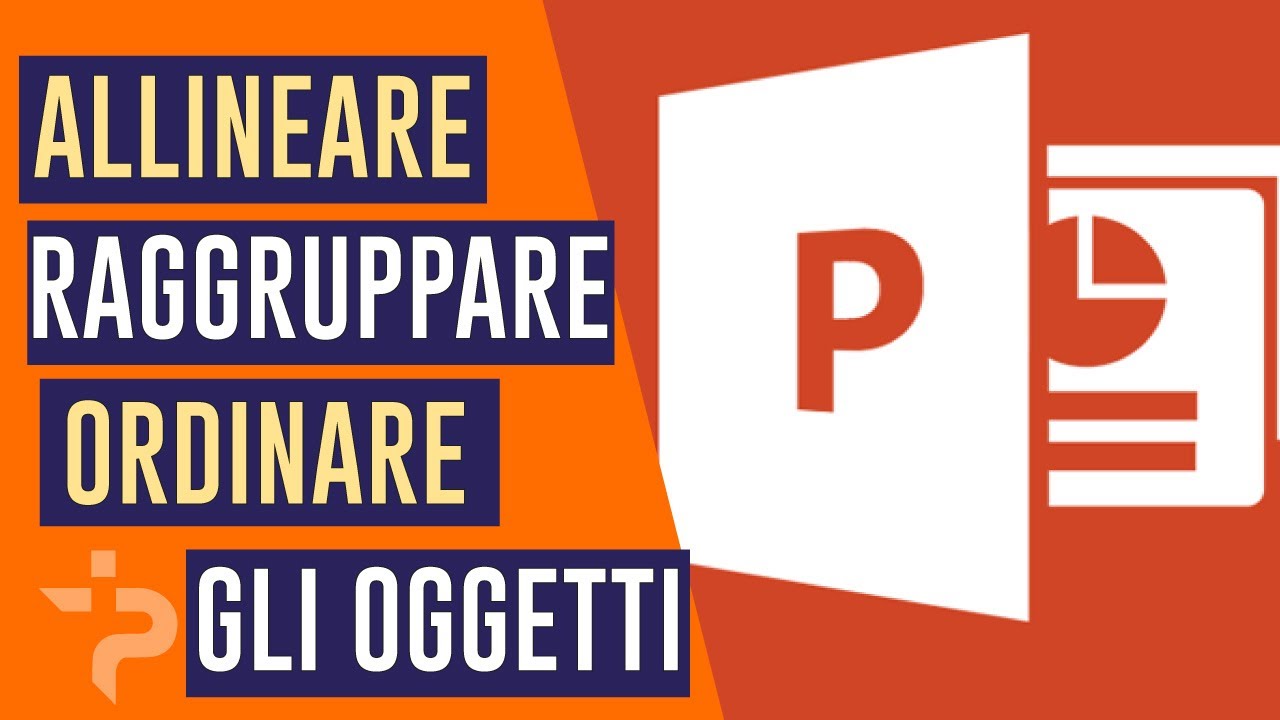 Allineare,  raggruppare, ordinare gli oggetti (CORSO BASE)