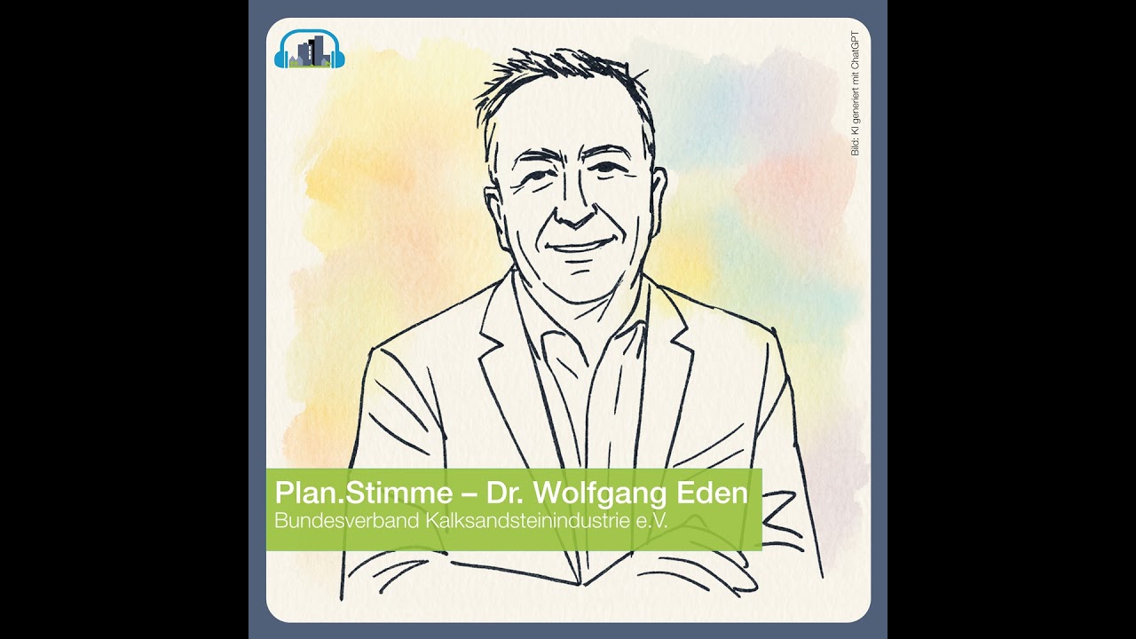 #55 Plan.Stimme – Dr. Wolfgang Eden, Bundesverband Kalksandsteinindustrie e.V.