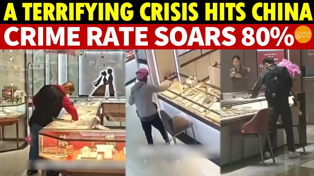 It&rsquo;s Over! Over 100 Million Unemployed in China, Crime Soars 80%, Gold Store Robberies Surge