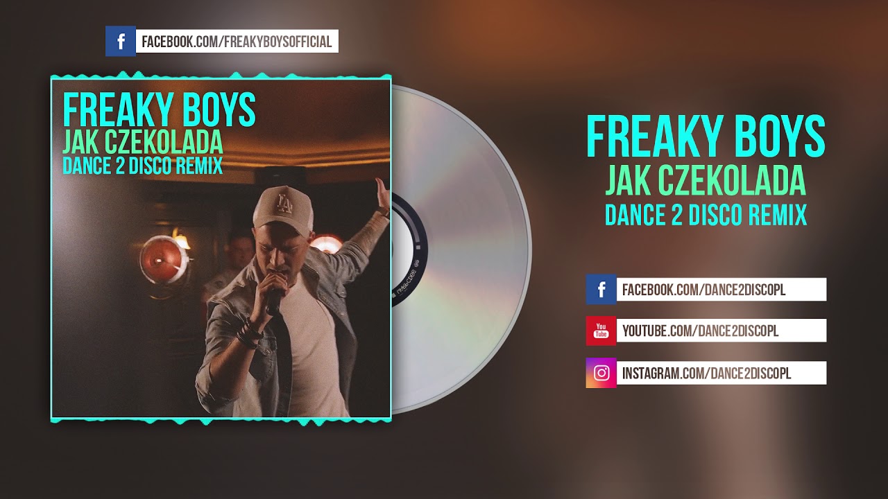 Freaky Boys - Jak Czekolada (Dance 2 Disco Remix)