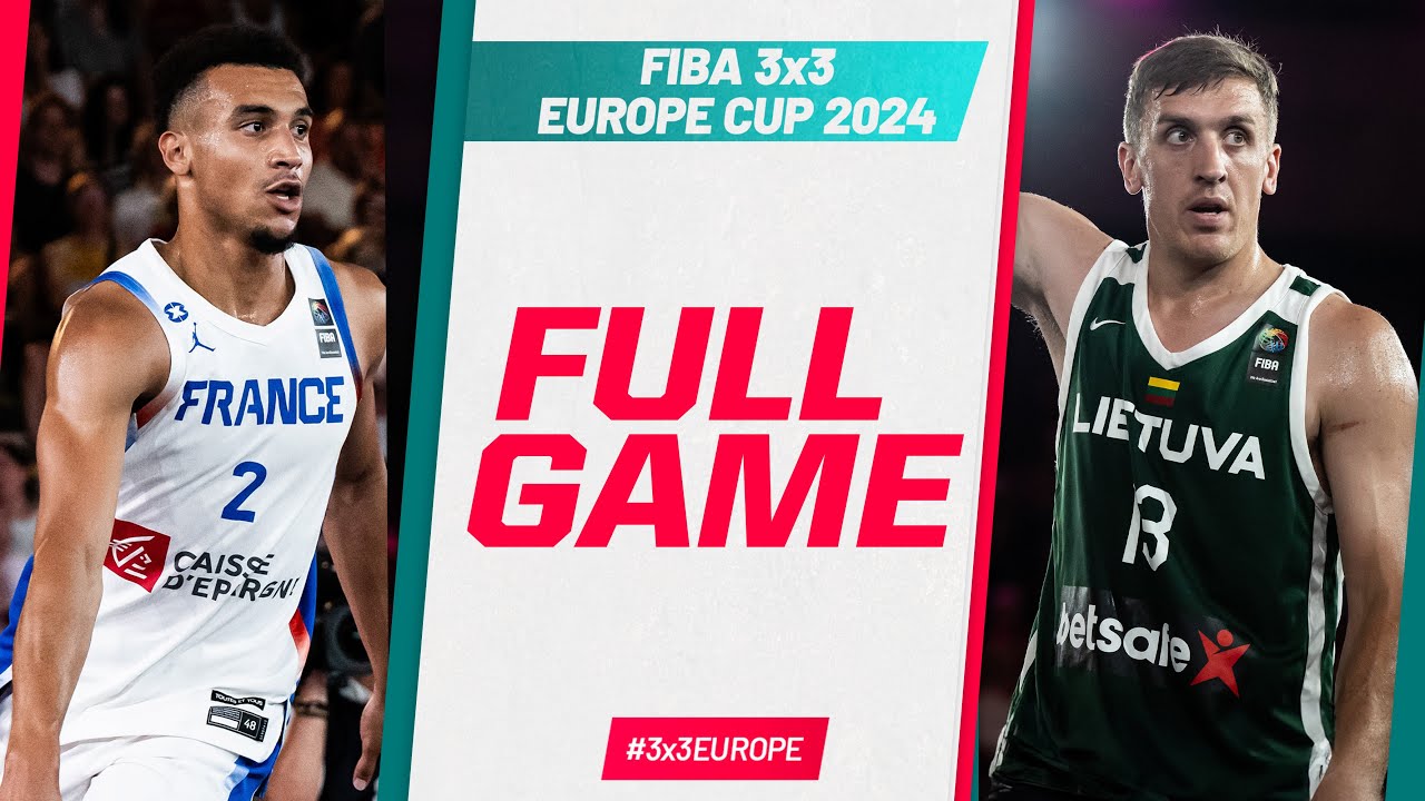 France 🇫🇷 v Lithuania 🇱🇹 | Men | Quarter-Finals Full Game | FIBA 3x3 Europe Cup 2024