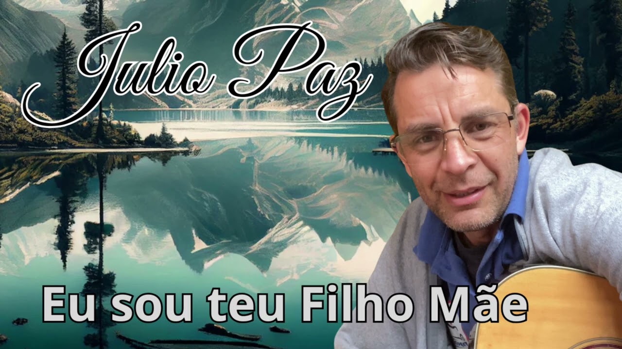 Eu sou teu filho M&atilde;e - Julio Paz 
