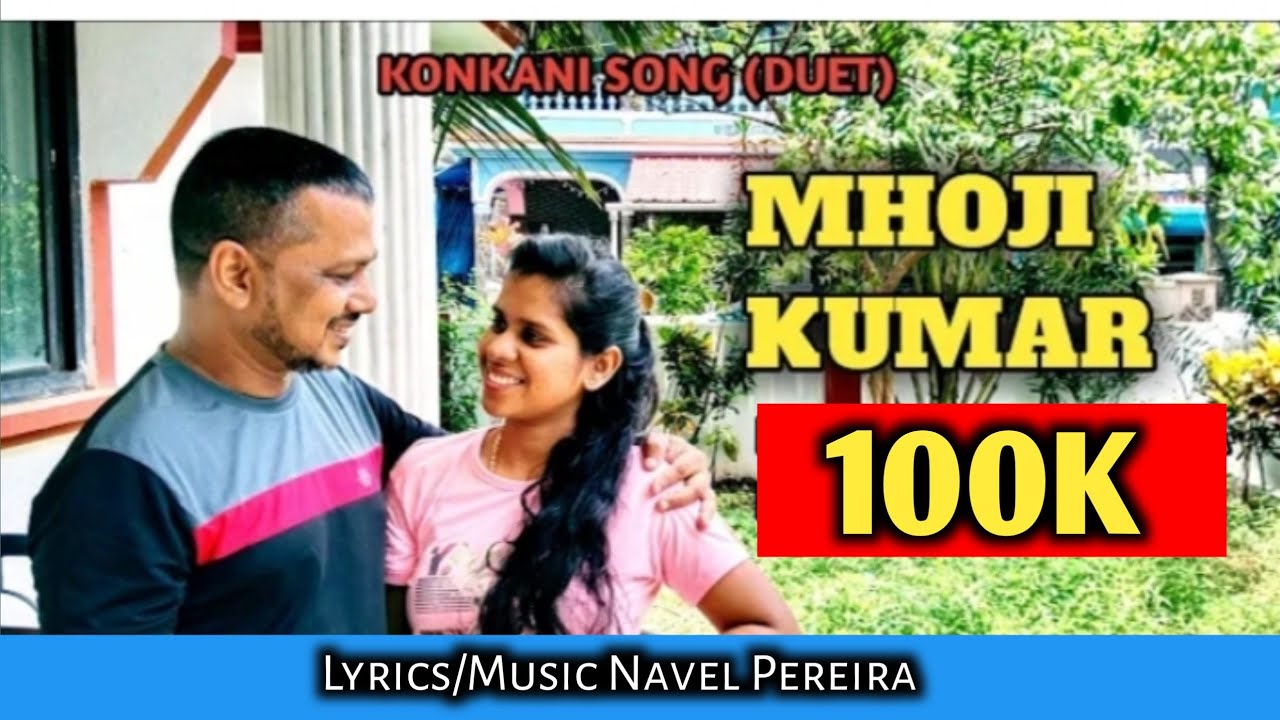 New Konkani Song 2021.Mhoji Kumar By Navel Pereira & Valency De Calangute.