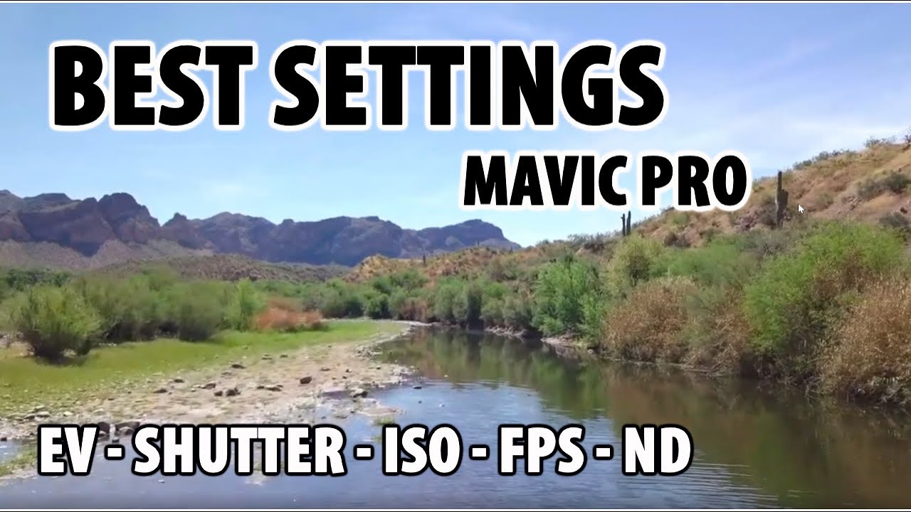 Best Camera Settings & Setup for ND Filters on DJI Mavic Pro | ISO, FPS and Shutter Speed