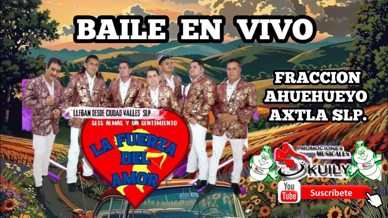 La Fuerza del Amor de CD Valles. 01 En Fracción Ahuehueyo Axtla de Terrazas SLP.