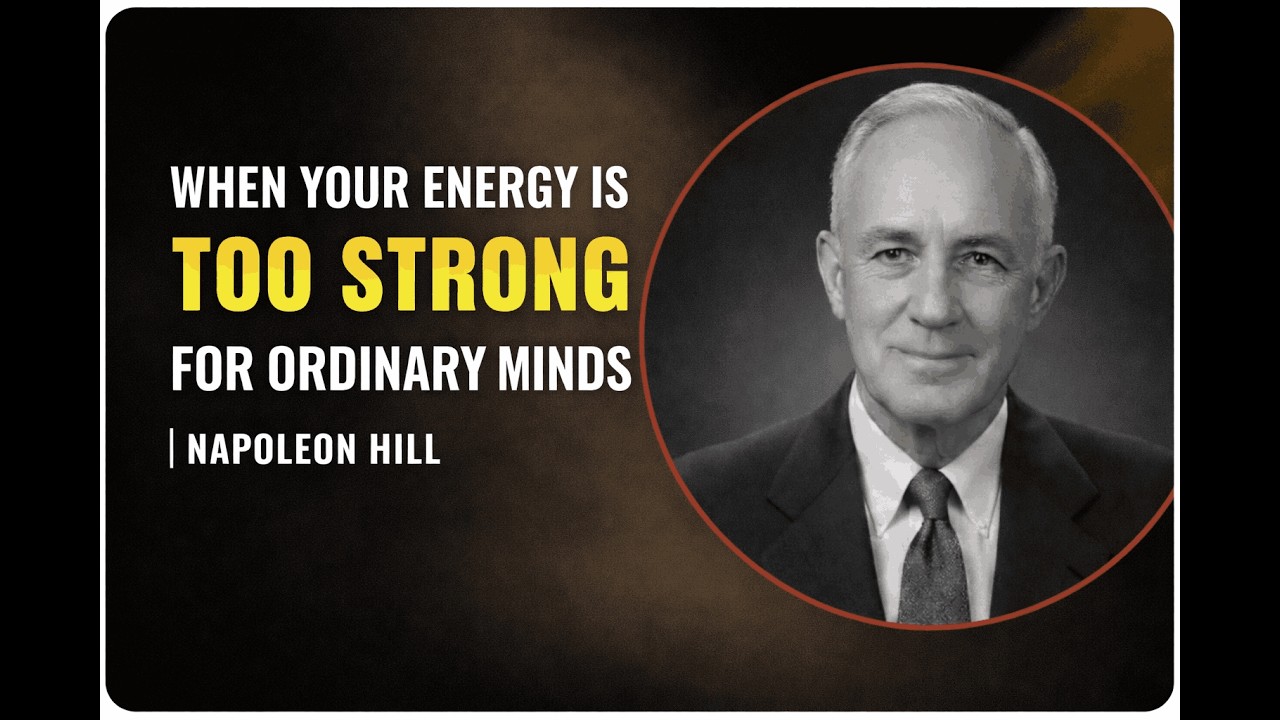 When Your Energy Is Too Strong for Ordinary Minds | Napoleon Hill