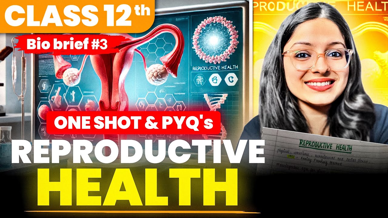 Reproductive Health One Shot & PYQs | Class 12 Biology Board Exam Chapter 3  | BioBrief Series