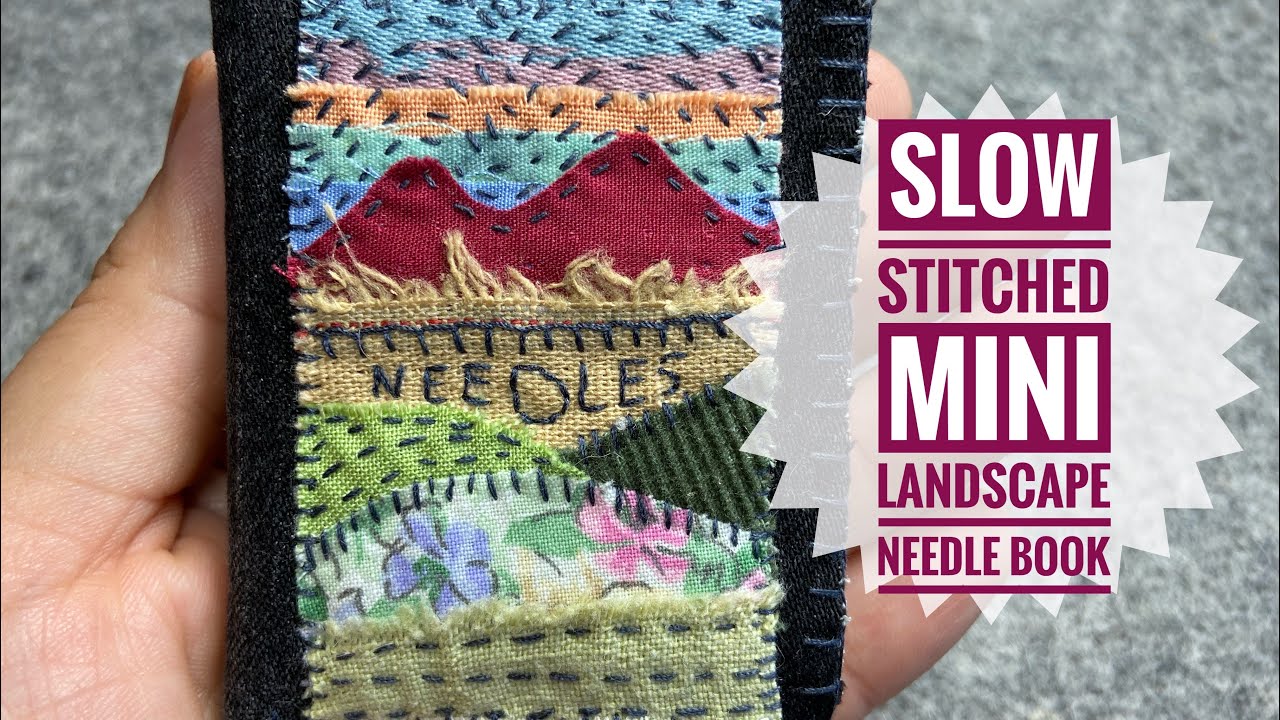 How To Slow Stitch A Mini Landscape Needle Book - Sewing - Fabric Landscape - Stitching Tutorial