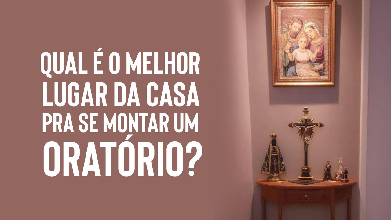 Onde montar um ORATÓRIO?