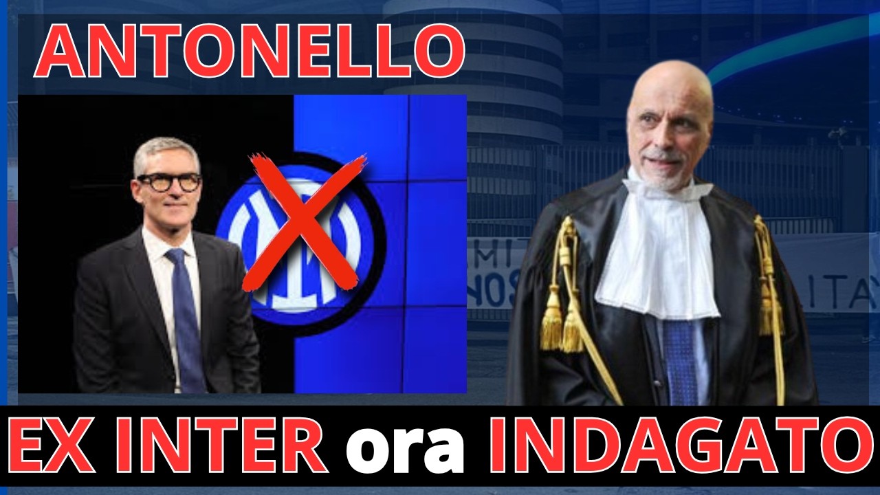 JUVENTUS: 🚨SCANDALO a MILANO 🚨fine della FUGA, Antonello EX INTER ora INDAGATO ma solo dopo...