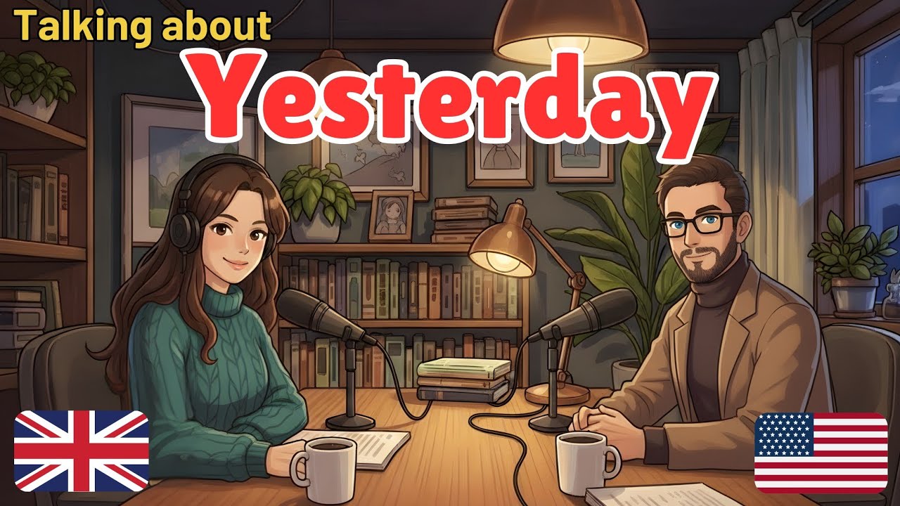How to Talk About Yesterday Using Past Simple | English Podcast for Speaking Fluency