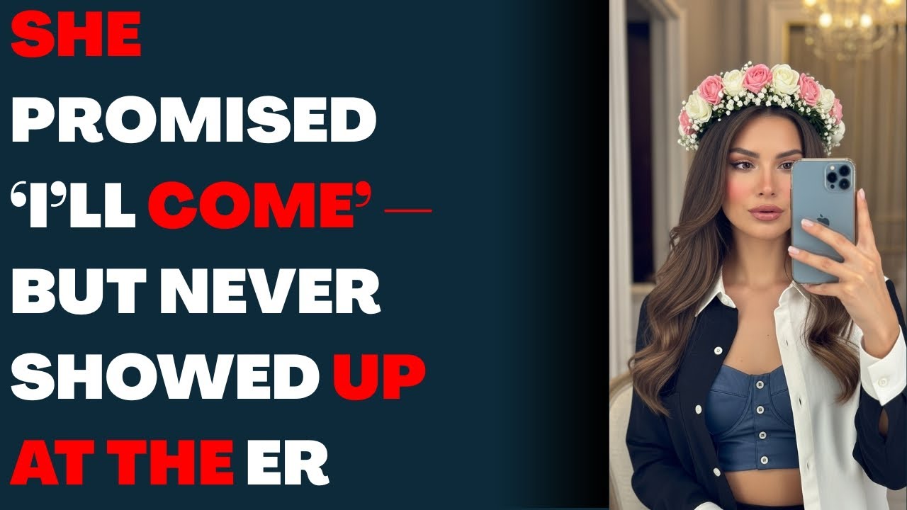 She Promised ‘I’ll Come’ — But Never Showed Up at the ER