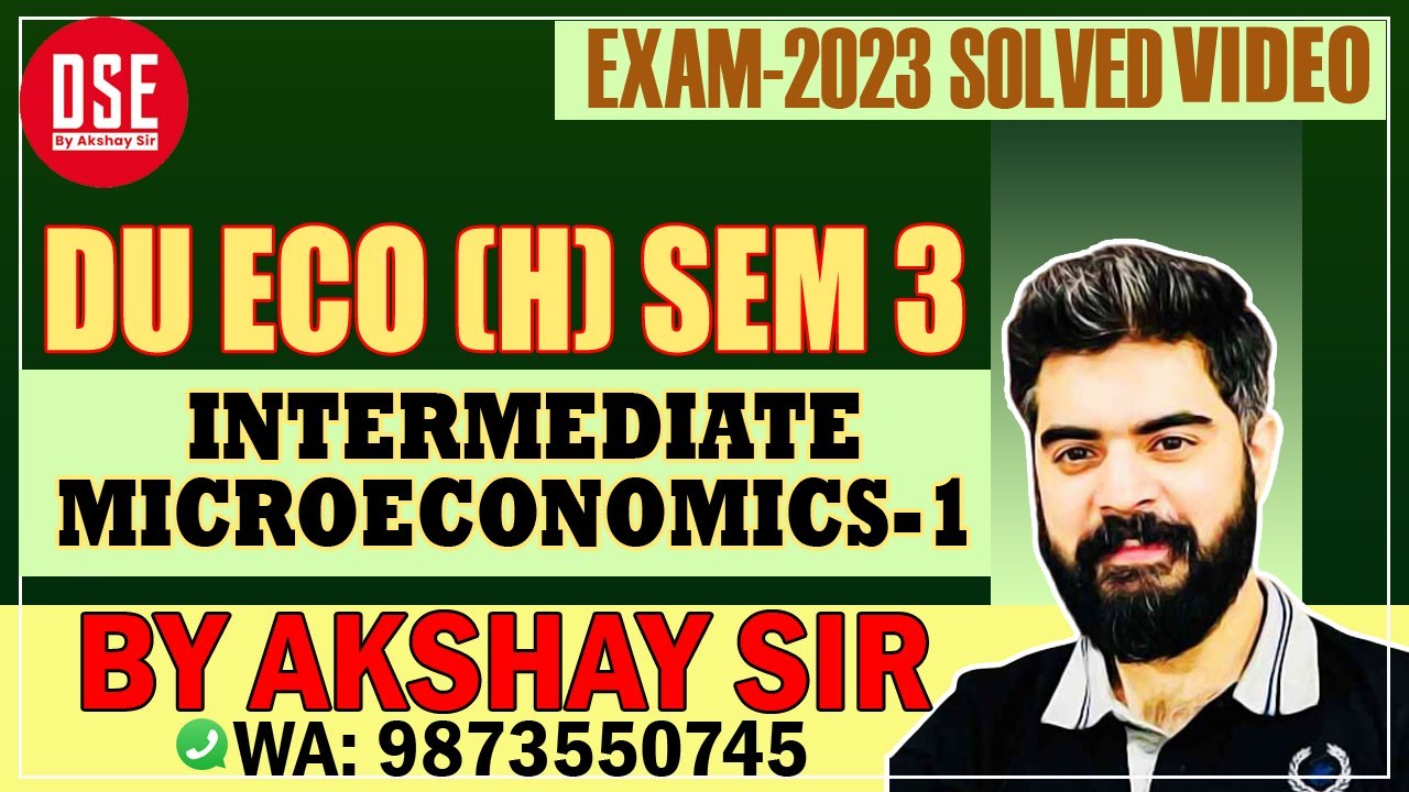DU-Eco(H)-Sem-3-Exam-2023-Intermediate Microeconomics-1-Solved Video-1 by Akshay Sir, Founder, DSEM