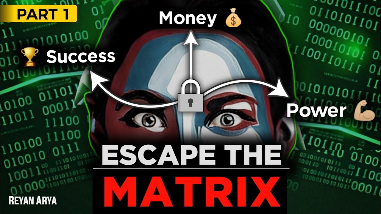 You're Living in the Matrix: How to Escape the Matrix? | Part 1 | Hindi