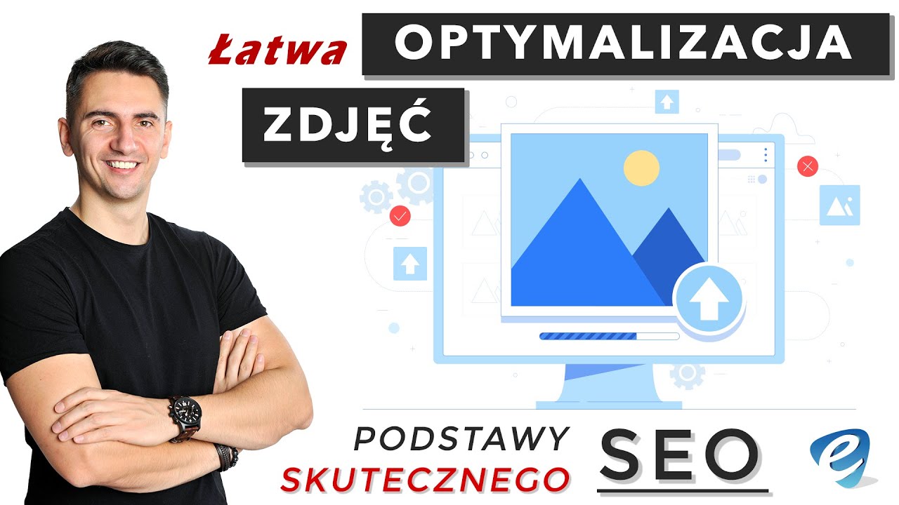 Jak Przyspieszyć Stronę - Optymalizacja Zdjęć (podstawy SEO)