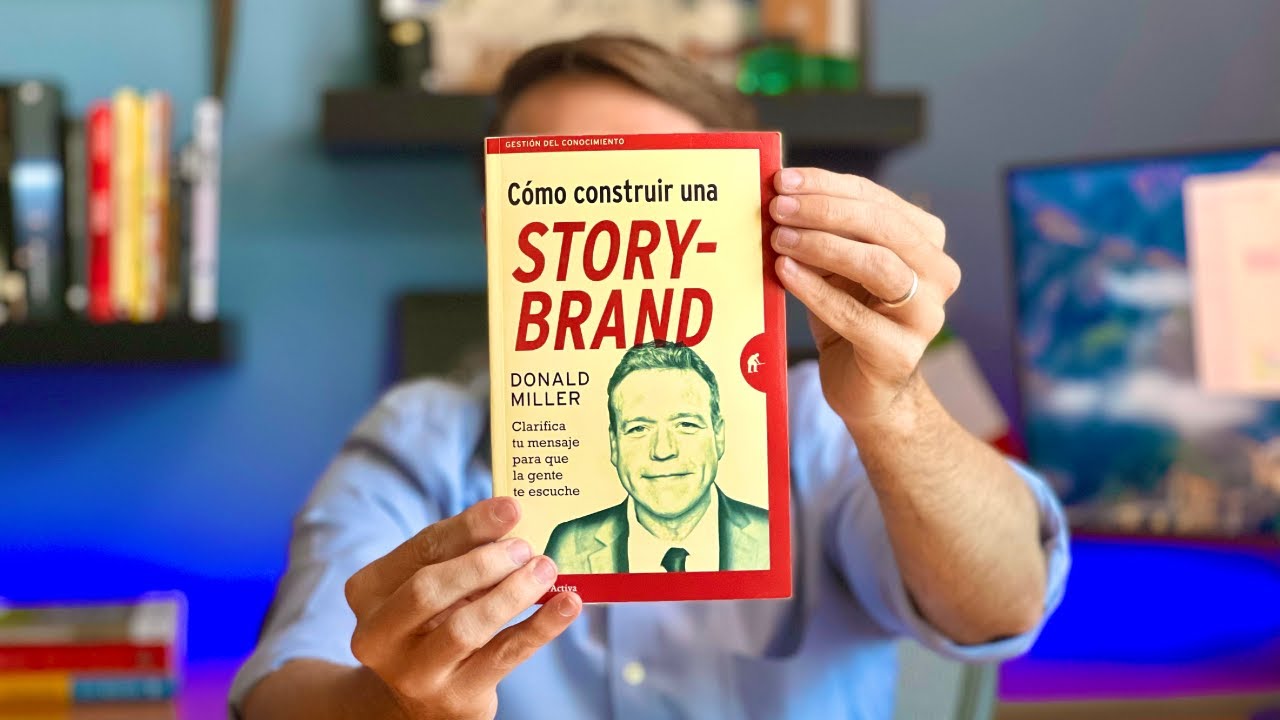 De STORYTELLING a STORYBRAND, RESUMEN Libro de Donald Miller