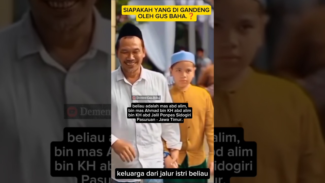 Gus baha gandeng tangan mas abd alim, bin mas Ahmad bin KH abd alim bin KH abd Jalil Sidogiri