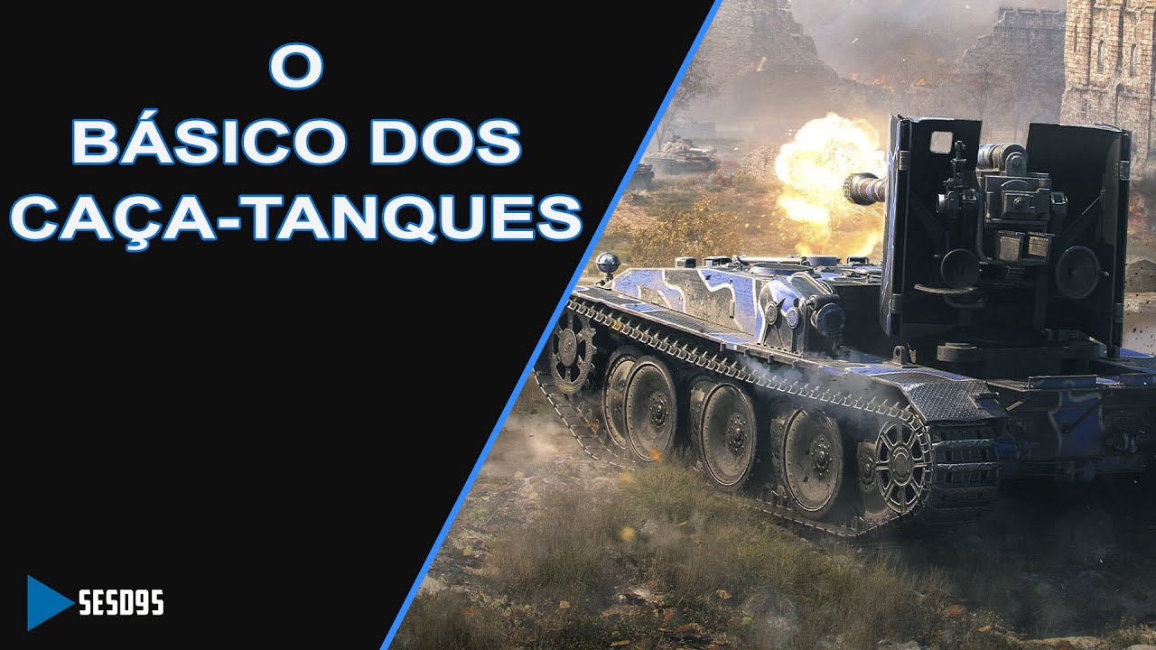 O B&aacute;sico dos Ca&ccedil;a-Tanques | World of Tanks [PT-BR]