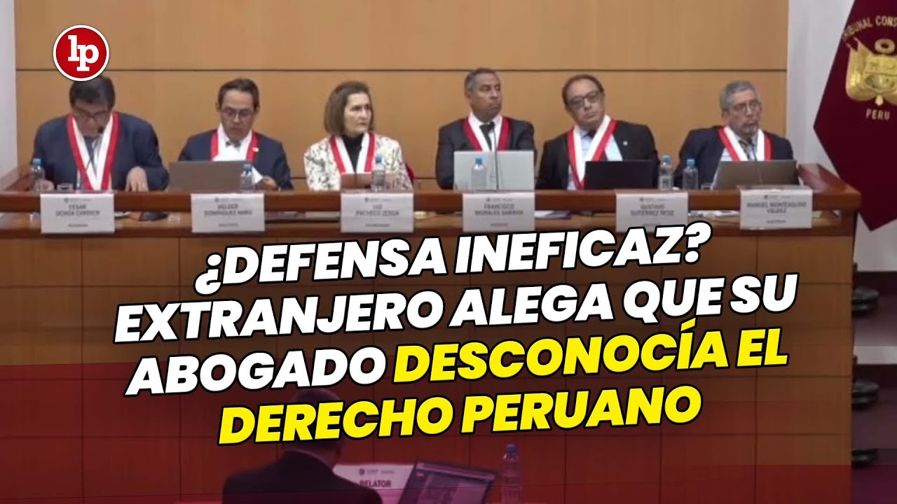 Extranjero alega que recibió mala asesoría de su abogado porque este desconocía el derecho peruano