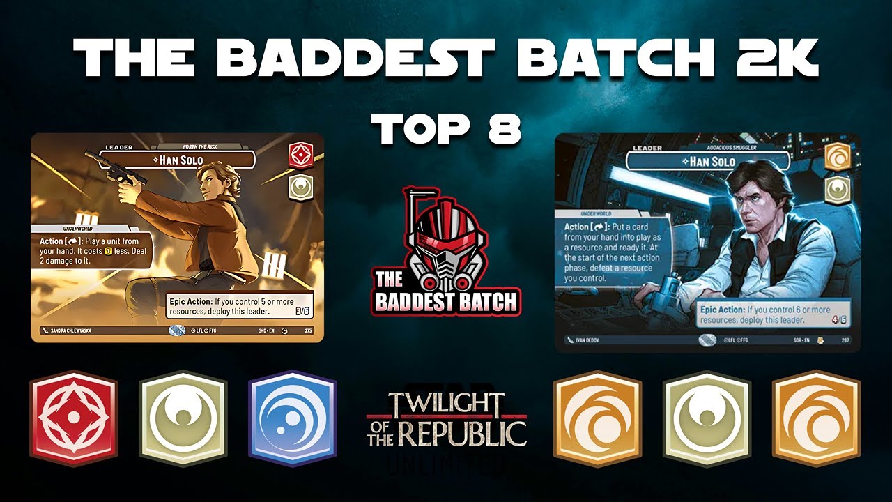 The Baddest Batch 2K Top8 | Han2 Blue (Mark) vs Han Yellow (Blake) | STAR WARS: UNLIMITED