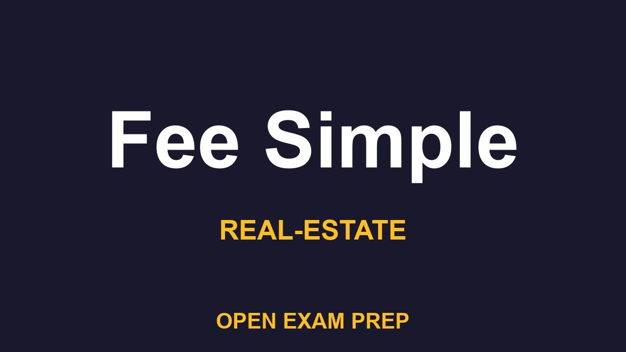 What is Fee Simple? | REAL-ESTATE-SALESPERSON Exam Prep