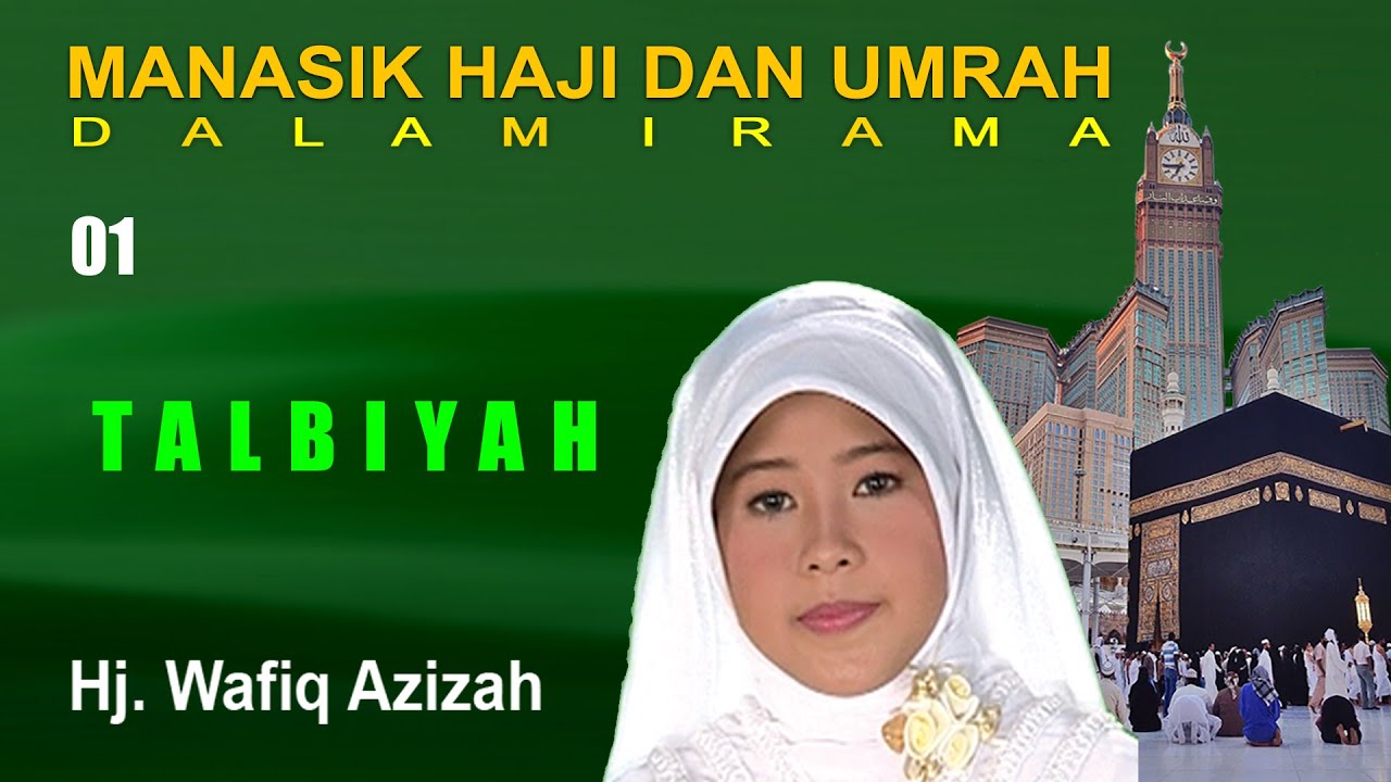 Talbiyah Labbaik Allahum Labaik ( Talbiyah ) - Wafiq Azizah