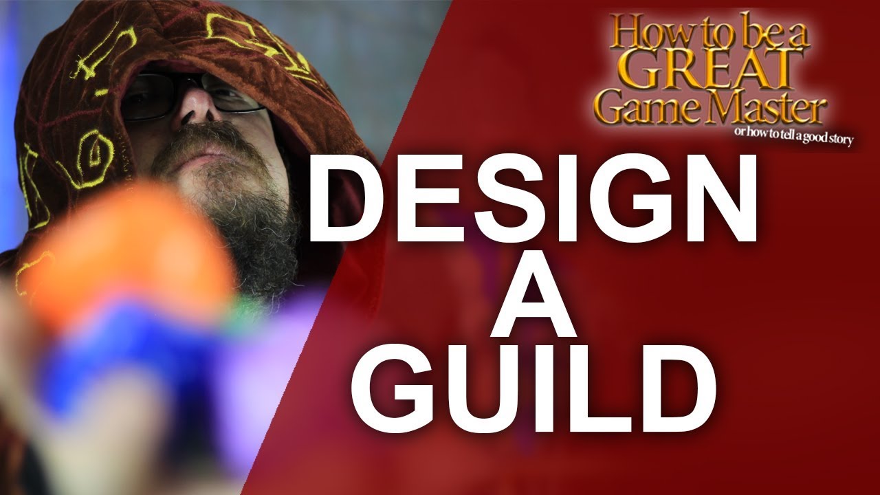 How to Design a Guild for your Campaign - Game Master Tips