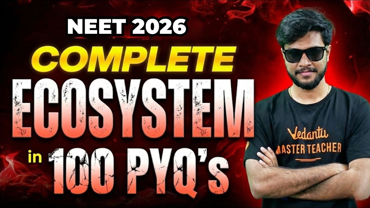 Complete Ecosystem in 100 PYQs | NEET 2026 Biology | by Subash Sir